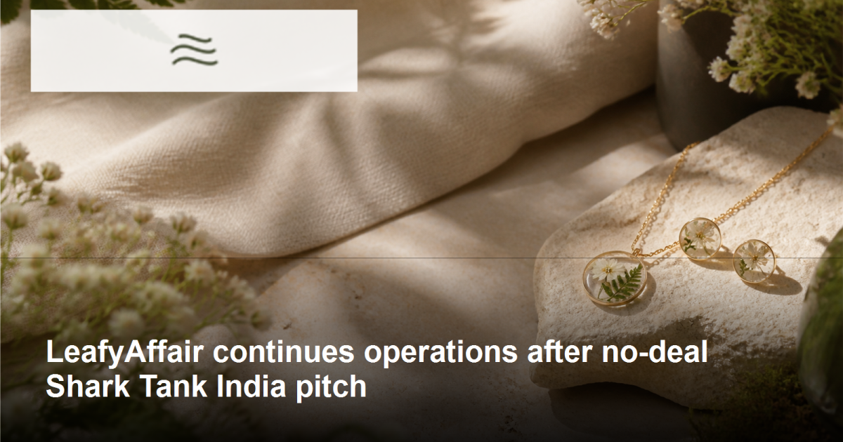 LeafyAffair continues operations after no-deal Shark Tank India pitch featured image