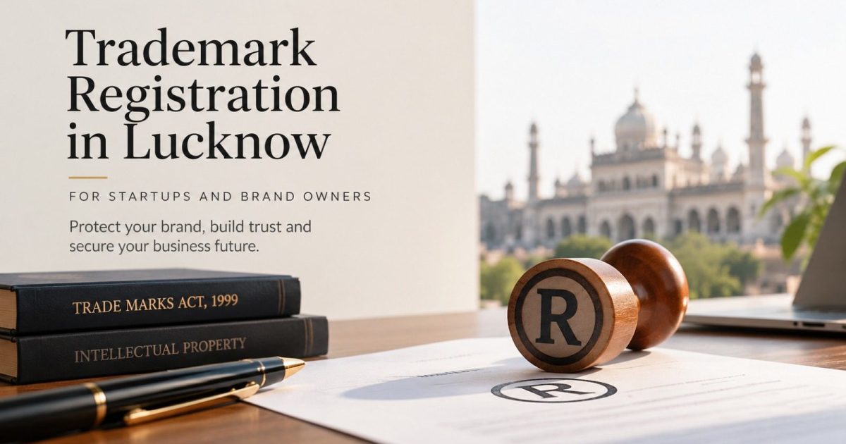Trademark Registration in Lucknow: For Startups and Brand Owners