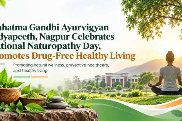 Mahatma Gandhi Ayurvigyan Vidyapeeth, Nagpur Celebrates National Naturopathy Day, Promotes Drug-Free Healthy Living