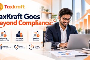 TaxKraft Goes Beyond Compliance: Online GST, Company Registration and ITR Filing Services Powering India’s Business Growth