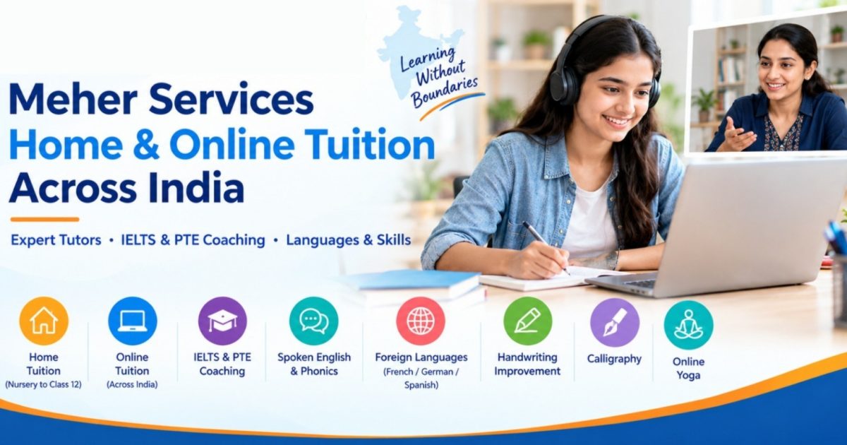 Meher Services Brings Home Tuition, Online Classes, IELTS and PTE Coaching, Language and Skill Courses Under One Roof